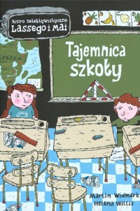 Tajemnica szkoły. Biuro Detektywistyczne Lassego i Mai. Tom 9 - Martin Widmark, Helena Willis - książka