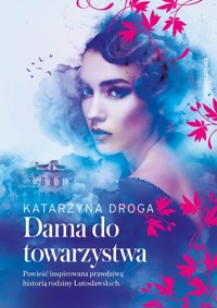 Dama do towarzystwa - Katarzyna Droga - ebook + książka