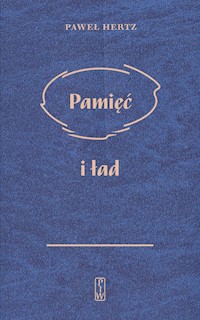 Pamięć i ład - Hertz Paweł - ebook + książka