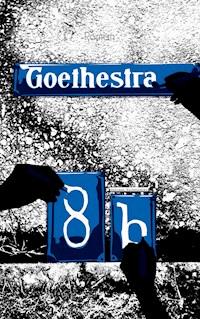 Goethestraße 8b - Andreas Eichenseher - ebook