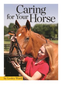 Caring for Your Horse - Lesley Ward - ebook