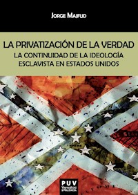 La privatización de la verdad - Jorge Majfud - ebook