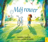 Mój rower - Slater Dashka - książka