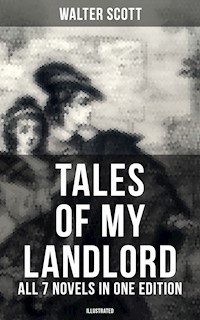 Tales of My Landlord - All 7 Novels in One Edition (Illustrated) - Walter Scott - ebook