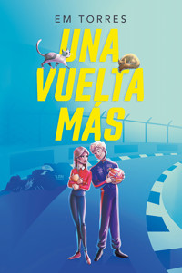 Una vuelta más - Em Torres - ebook