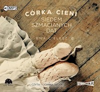 Córka cieni. Tom 1. Siedem szmacianych dat - Ewa Cielesz - ebook + audiobook