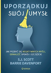 Uporządkuj swój umysł - Scott S.J., Davenport Barrie - książka