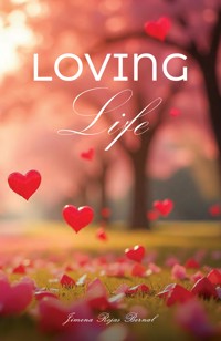 Loving Life - Jimena Rojas Bernal - ebook