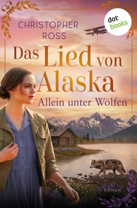 Das Lied von Alaska - Allein unter Wölfen - Christopher Ross - ebook