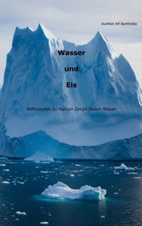 Wasser und Eis - JiunKen Alf Bartholdy - ebook