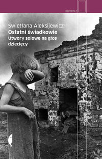 Ostatni świadkowie - Swietłana Aleksijewicz - ebook + audiobook + książka