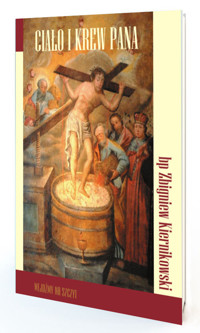 Ciało i krew Pana - Kiernikowski Zbigniew - książka