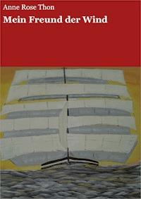 Mein Freund der Wind - Anne-Rose Thon - ebook