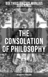 THE CONSOLATION OF PHILOSOPHY (The Sedgefield Translation) - Anicius Manlius Severinus Boethius - ebook