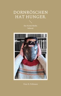 Dornröschen hat Hunger. - Peter R. Pollmann - ebook