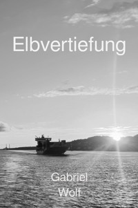 Elbvertiefung - Gabriel Wolf - ebook