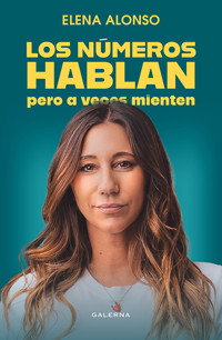 Los números hablan pero a veces mienten - Elena Alonso - ebook