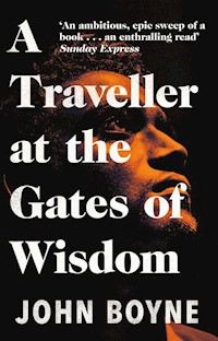 A Traveller at the Gates of Wisdom - John Boyne - książka