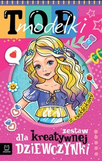 Top modelki Zestaw dla kreatywnej dziewczynki - Podgórska Anna - książka