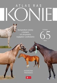Atlas ras. Konie - Katarzyna Piechocka - książka
