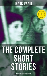 The Complete Short Stories of Mark Twain - All 169 Tales in One Edition - Mark Twain - ebook