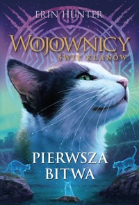 Pierwsza bitwa. Cykl Wojownicy. Świt Klanów. Tom 3 - Erin Hunter - książka