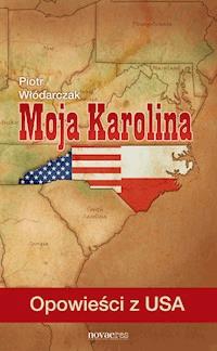Moja Karolina - Piotr Włódarczak - ebook + audiobook + książka