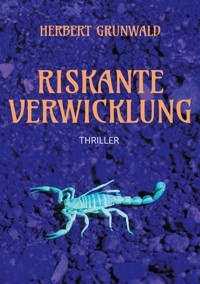 Riskante Verwicklung - Herbert Grunwald - ebook