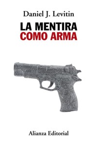 La mentira como arma - Daniel J. Levitin - ebook