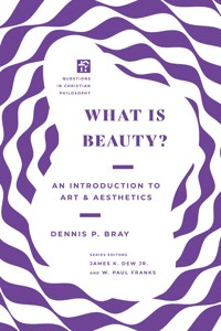 What Is Beauty? - Dennis P Bray - ebook