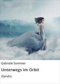Unterwegs im Orbit - Gabriele Sommer - ebook