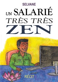 Un salarié très très zen - Selvane . - ebook