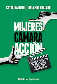 Mujeres, cámara, acción - Rolando Gallego - ebook