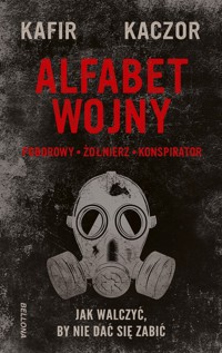 Alfabet wojny. Jak walczyć, by nie dać się zabić - Kafir, Kaczor - książka