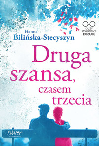 Druga szansa, czasem trzecia - Hanna Bilińska-Stecyszyn - ebook + audiobook
