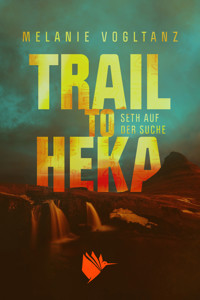 Trail to Heka - Melanie Vogltanz - ebook