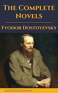 Fyodor Dostoyevsky: The Complete Novels - Fyodor Dostoevsky - ebook
