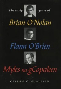 The Early Years Of Brian O'Nolan/Flann O'Brien/Myles Na Gcopaleen - Ciaran O' Nuallain - ebook