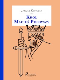 Król Maciuś Pierwszy - Janusz Korczak - ebook + audiobook