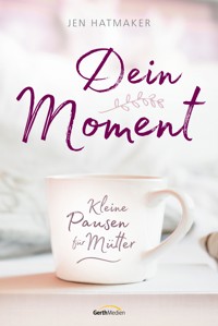 Dein Moment - Jen Hatmaker - ebook