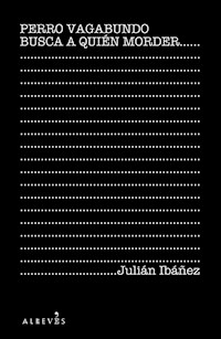 Perro vagabundo busca a quién morder - Julián Ibáñez - ebook