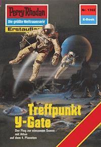 Perry Rhodan 1392: Treffpunkt Y-Gate - K.H. Scheer - ebook