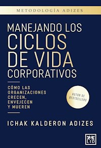Manejando los ciclos de vida corporativos - Ichak Kalderon Adizes - ebook