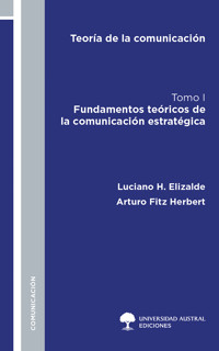 Teoría de la comunicación. Tomo I - Luciano H. Elizalde - ebook