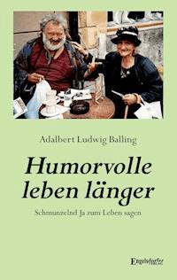 Humorvolle leben länger - Adalbert Ludwig Balling - ebook