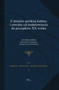 Z dziejów polskiej kultury i oświaty od średniowiecza do początków XX wieku -  - książka
