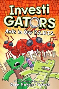 InvestiGators: Ants in Our P.A.N.T.S. - Green John Patrick - książka
