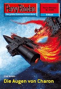 Perry Rhodan 2309: Die Augen von Charon -  Uwe Anton - ebook