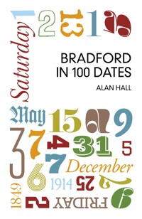 Bradford in 100 Dates - Alan Hall - ebook