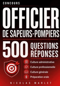 Concours officier de sapeurs-pompiers 500 questions réponses - Nicolas Marlet - ebook